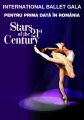Dans `Stars of the 21st Century`. INTERNATIONAL BALET GALA in Romania pentru prima data la Bucuresti 21 febr. 2009, dupa 20 de ani cu spectacole la New York, Toronto, Paris, Cannes
