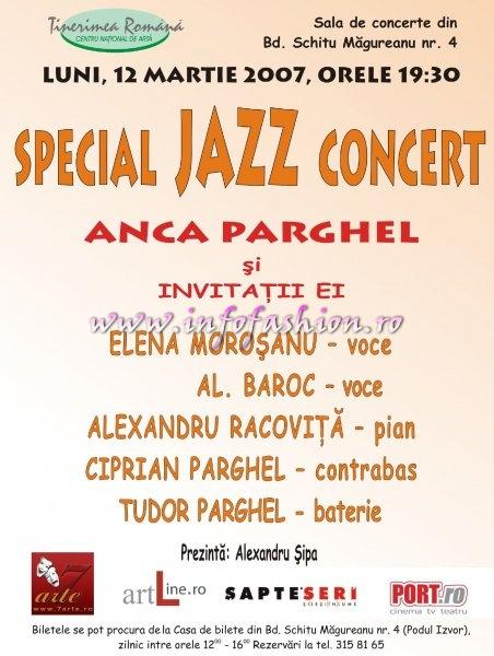 Centrul National de Arta `TINERIMEA ROMANA` va invita la `Special JAZZ Concert` cu ANCA PARGHEL si invitatii ei, Luni, 12 Martie 2007, orele 19:30