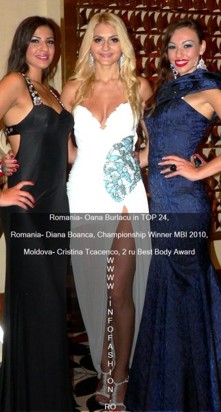 Romania- Oana Burlacu in TOP 24, Romania- Diana Boanca, Championship Winner MBI 2010, Moldova- Cristina Tcacenco, 2 ru Best Body Award 